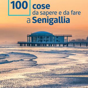 100 cose da sapere e da fare a Senigallia