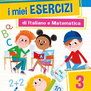 I miei esercizi di Italiano e Matematica – 3