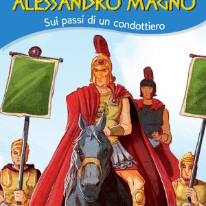 Alessandro Magno – Sui passi di un condottiero