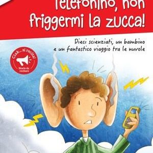 Telefonino, non friggermi la zucca!