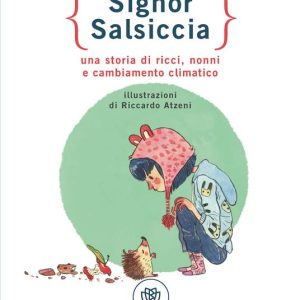Signor salsiccia – una storia di ricci, nonni e cambiamenti climatici