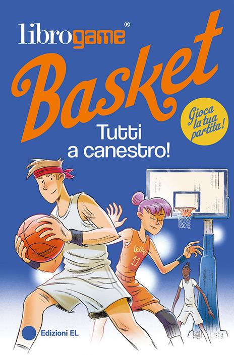 Librogame® Basket. Tutti a canestro!