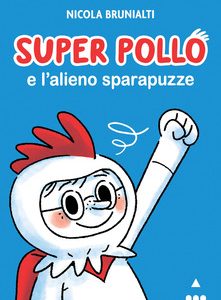 Super Pollo e l’alieno sparapuzze