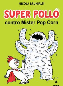 Super Pollo contro Mister Pop Corn