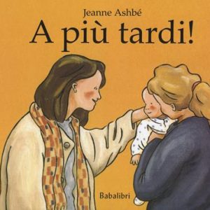 A più tardi!