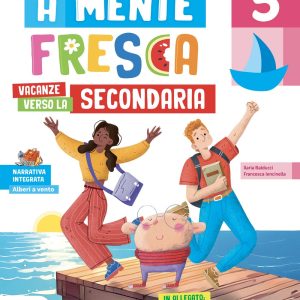 A mente fresca 5 – Vacanze verso la secondaria